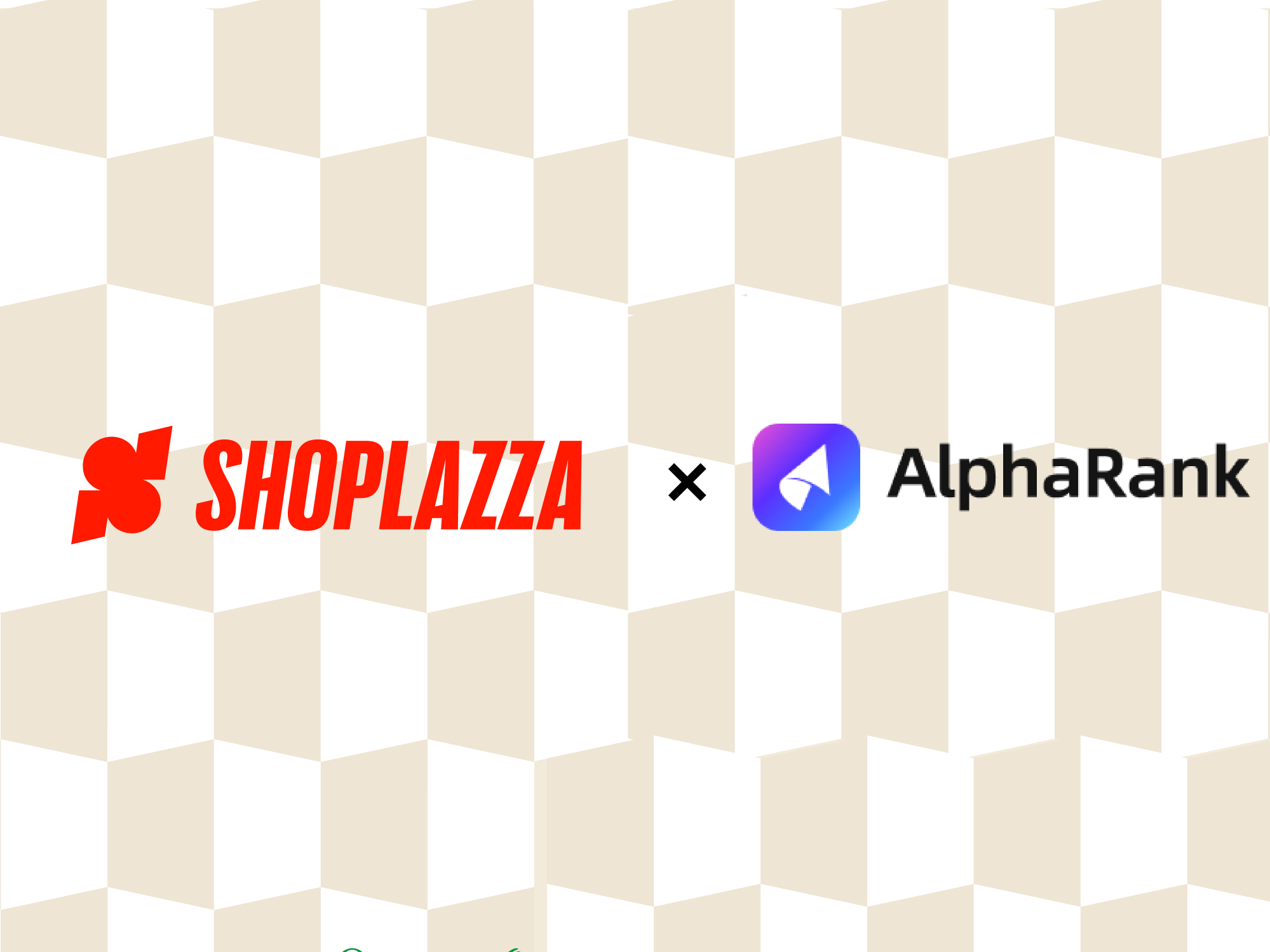 「AlphaRank × Shoplazza 」跨境增长黄金组合 「AlphaRank × Shoplazza 」跨境增长黄金组合